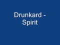Drunkard - Spirit