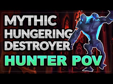 Mythic Hungering Destroyer - Hunter PoV - Elicit