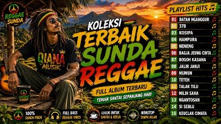 Download lagu 🎵 KOLEKSI TERBAIK SUNDA REGGAE 🎵🌴 FULL ALBUM TERBARU | TEMAN SANTAI SEPANJANG HARI  mp3