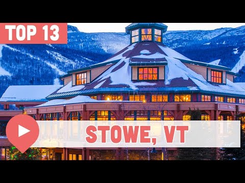 13 Best Things to Do in Stowe, Vermont
