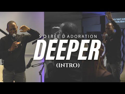 Soirée DEEPER - INTRO Worship - Chiqo Kabasu