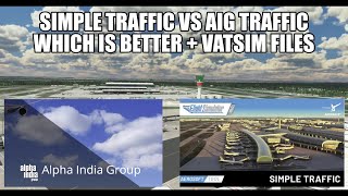Which Is Best? Aerosoft Simple Traffic or AIG Traffic | Full Comparison AI Live Traffic &amp; VATSIM