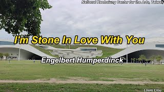 Engelbert Humperdinck  I'm Stone In Love With You(Lyrics)