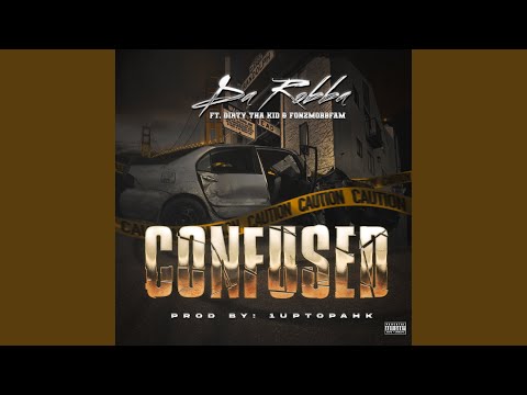 Confused (feat. Dirty Tha Kid & Fonzmobbfam)