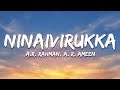 A R Rahman Ninaivirukka Lyrics Ft A R Ameen Shakthisree Gopalan From Pathu Thala