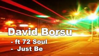 David Borsu - ft 72 Soul - Just Be
