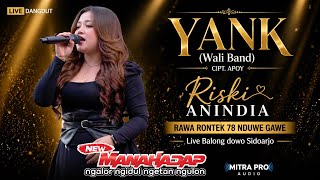 Download lagu YANK ( WALI BAND) - RISKI ANINDIA - NEW MANAHADAP | RR78 NDUWE GAWE  mp3