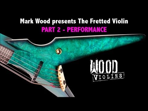 Mark Wood presents The Fretted Violin - Part 2, Performance