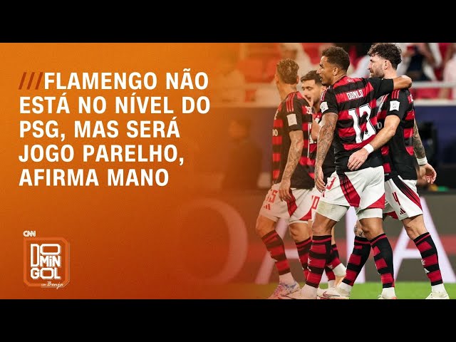 Mano: “Flamengo não está no nível do PSG, mas será jogo parelho”  | DOMINGOL