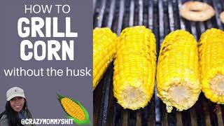 How to Grill Corn Without Husk