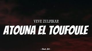 Download lagu VEVE ZULFIKAR - A'touna El Toufoule | ( Video Lirik ) mp3
