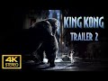 King Kong 2005 Trailer 2 4K