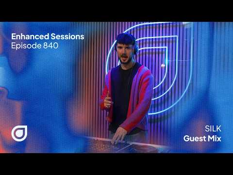 Enhanced Sessions 840 - SILK Guest Mix