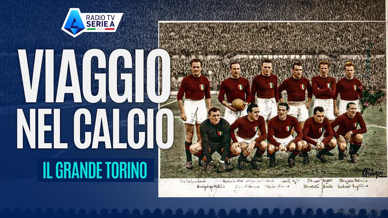 Viaggio Nel Calcio | In ricordo del Grande Torino | Radio TV Serie A