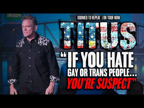 If You Hate Gay or Trans People, You're Suspect | Christopher Titus (Doomed To Repeat)
