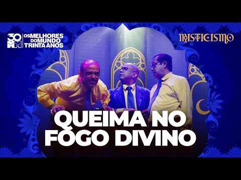 MISTICISMO - QUEIMA NO FOGO DIVINO
