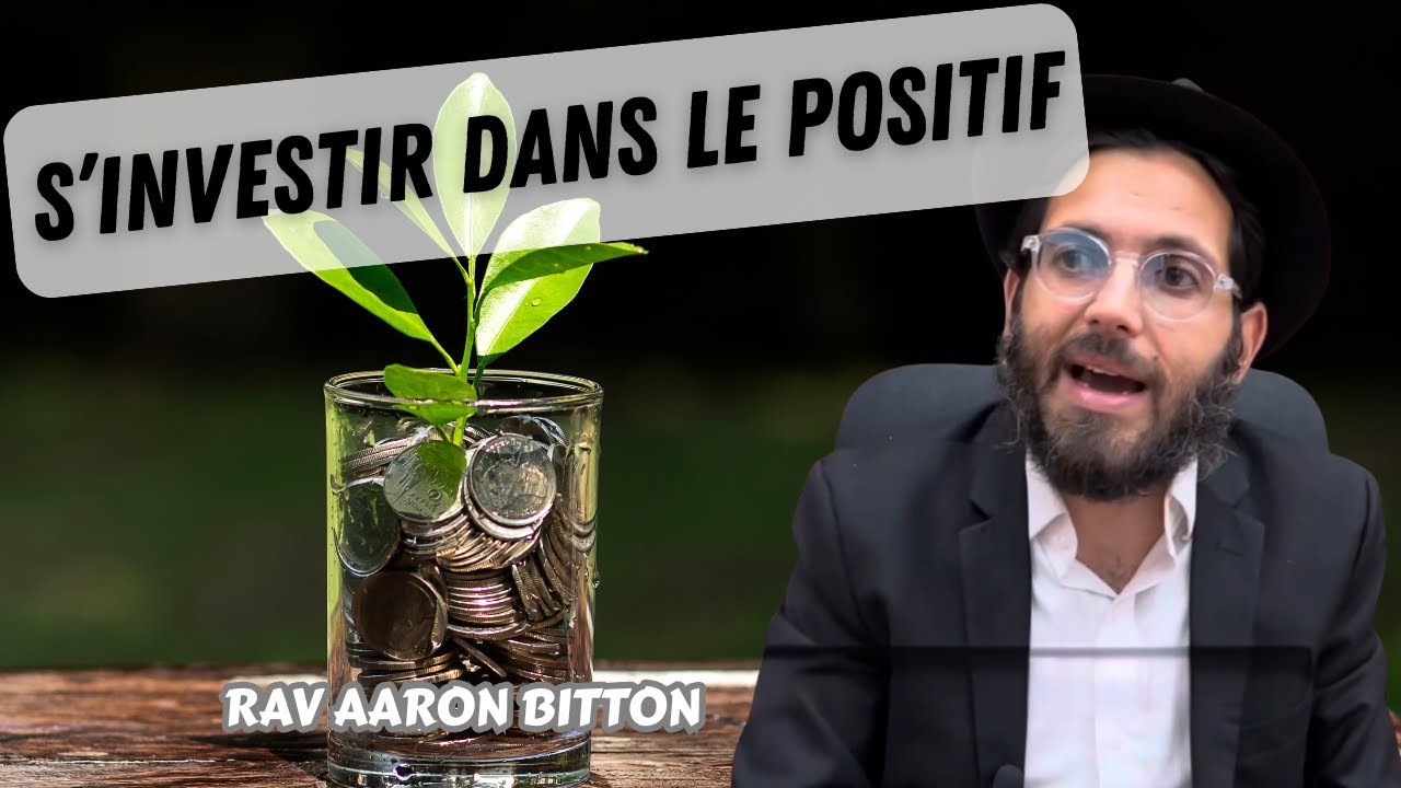 Tanya - S'investir dans le positif (N°91) Rav Aaron Bitton