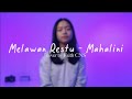 Melawan Restu - Mahalini | cover by Faith CNS (with lyrics)