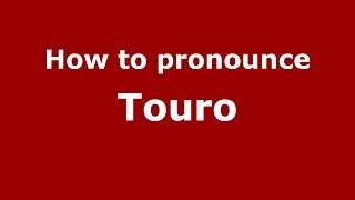 How to pronounce Touro