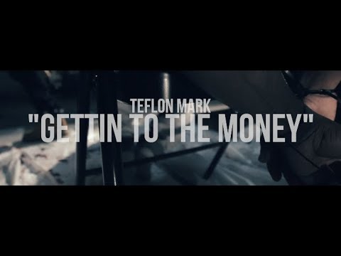 Teflon Mark - Gettiin To The Money (Official Music Video)