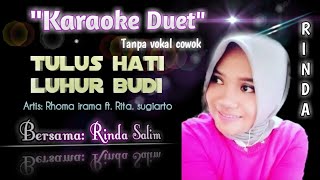 Download lagu Tulus hati luhur budi - karaoke duet tanpa vokal cowok (cover Rinda Salim) mp3