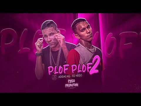 ADIDAS NG, EO NEGO - PLOF PLOF 2 - REMIX BREGA FUNK