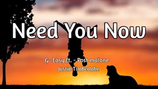 G-Eazy ft. Post Malone &amp; Justin Timberlake - Need You Now (Song Lyrics)