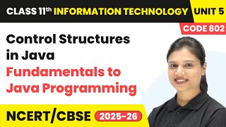 Download the video "Control Structures in Java - Fundamentals to Java Programming | Class 11 IT Unit 5 (Code 802) Part B"