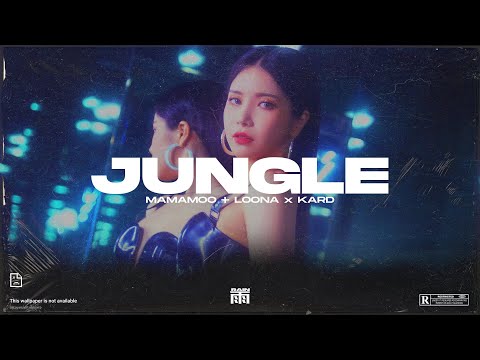MAMAMOO X LOONA X KARD |"JUNGLE"| K-pop Type Beat 마마무 X 이달의 소녀 X 카드