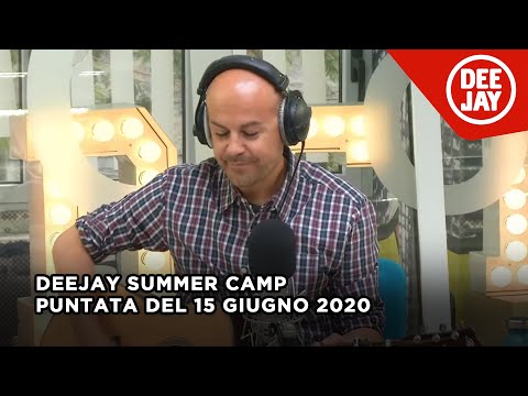 Deejay Summer Camp - Puntata del 15 giugno 2020