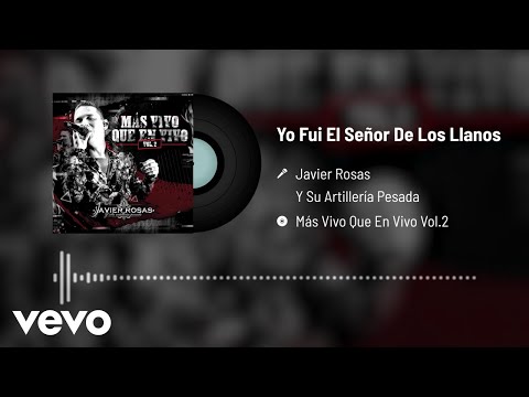 Video Yo Fui El Señor De Los Llanos (Audio) de Javier Rosas