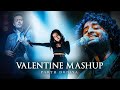 Valentine Mashup - Parth Dodiya | Arijit Singh, Atif Aslam, Neha Kakkar | Lofi & Chill 2022