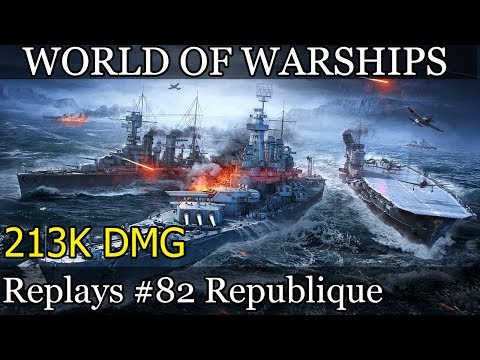 Republique 213K DMG - World of Warships replays #82