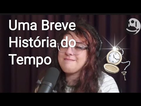 Uma Breve História do Tempo | Astrofísica explica