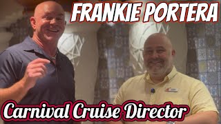 CARNIVAL CRUISE DIRECTOR, FRANKIE PORTERA