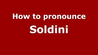 How to pronounce Soldini