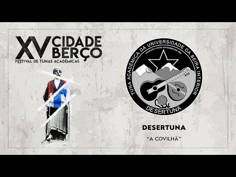 XV Cidade Berço | Desertuna - "A Covilhã"