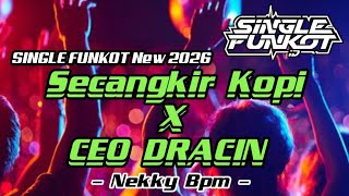 Download lagu SINGLE FUNKOT ‼️ - Secangkir Kopi X C.E.O DRACIN (Hard) New 2026 - ( Nekky Bpm ) mp3