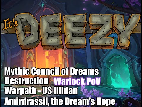 Mythic Council of Dreams Warpath Destruction Warlock POV. Amirdrassil, the Dream's Hope