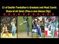 11 Greatest And Most Iconic Sixes Of Sachin Tendulkar Rare Bonus Clip Of A Huge Huge Six