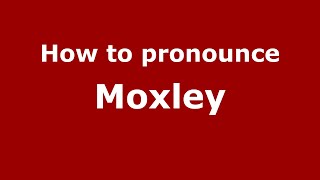 How to pronounce Moxley