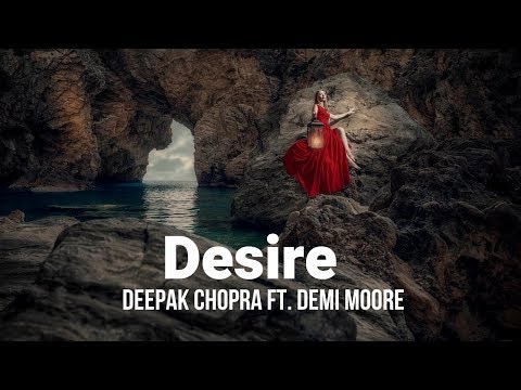 Desire - Deepak Chopra ft. Demi Moore - with lyrics