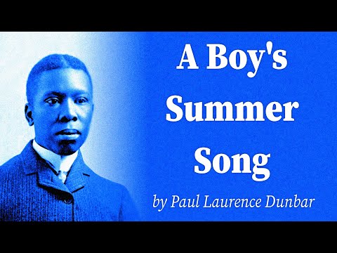 A Boy's Summer Song by Paul Laurence Dunbar