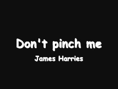 James Harries - Don't pinch me
