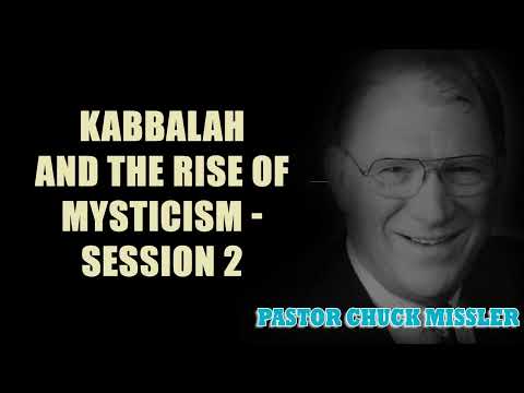 Pastor Chuck Missler - Kabbalah and the Rise of Mysticism - Session 2