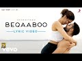 Beqaaboo - Lyric Video - Gehraiyaan|Deepika Padukone, Siddhant|OAFF, Savera, Shalmali