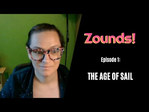 Zounds! The Age of Sail