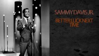 SAMMY DAVIS JR - BETTER LUCK NEXT TIME