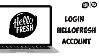 How to Login to Your HelloFresh Account