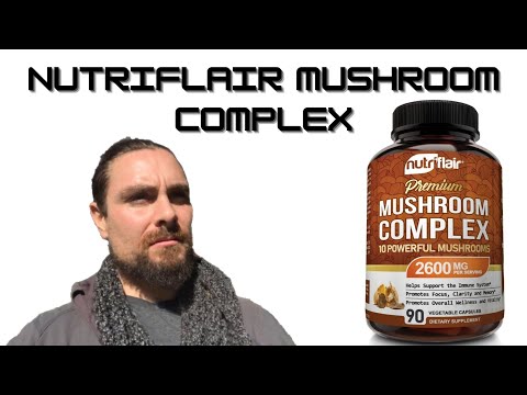 Nutriflair Mushroom Complex Review: A Highly Effective 10 Mushroom Formula For Under $20!